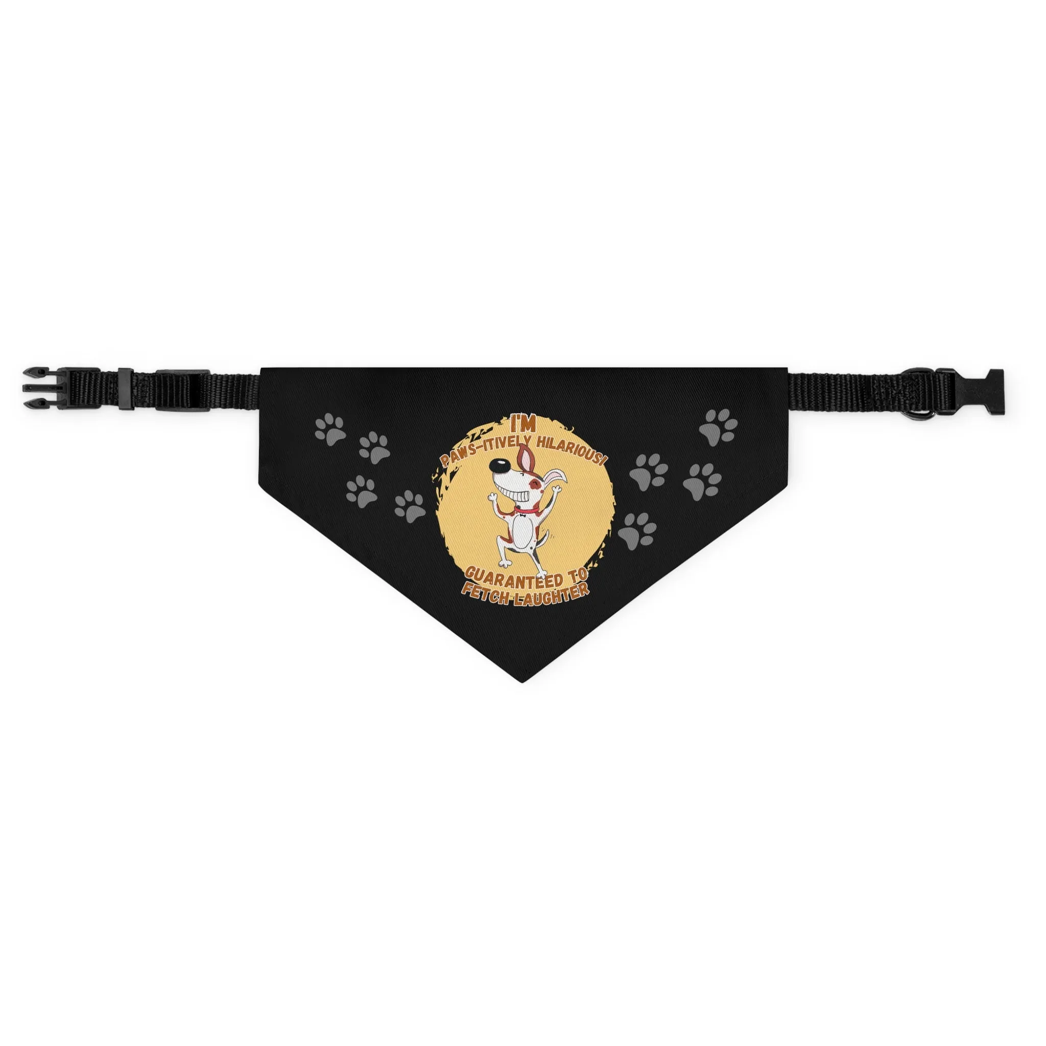 I'm Paws-itively Hilarious, Guaranteed to Fetch Laughter! Pet Bandana Collar