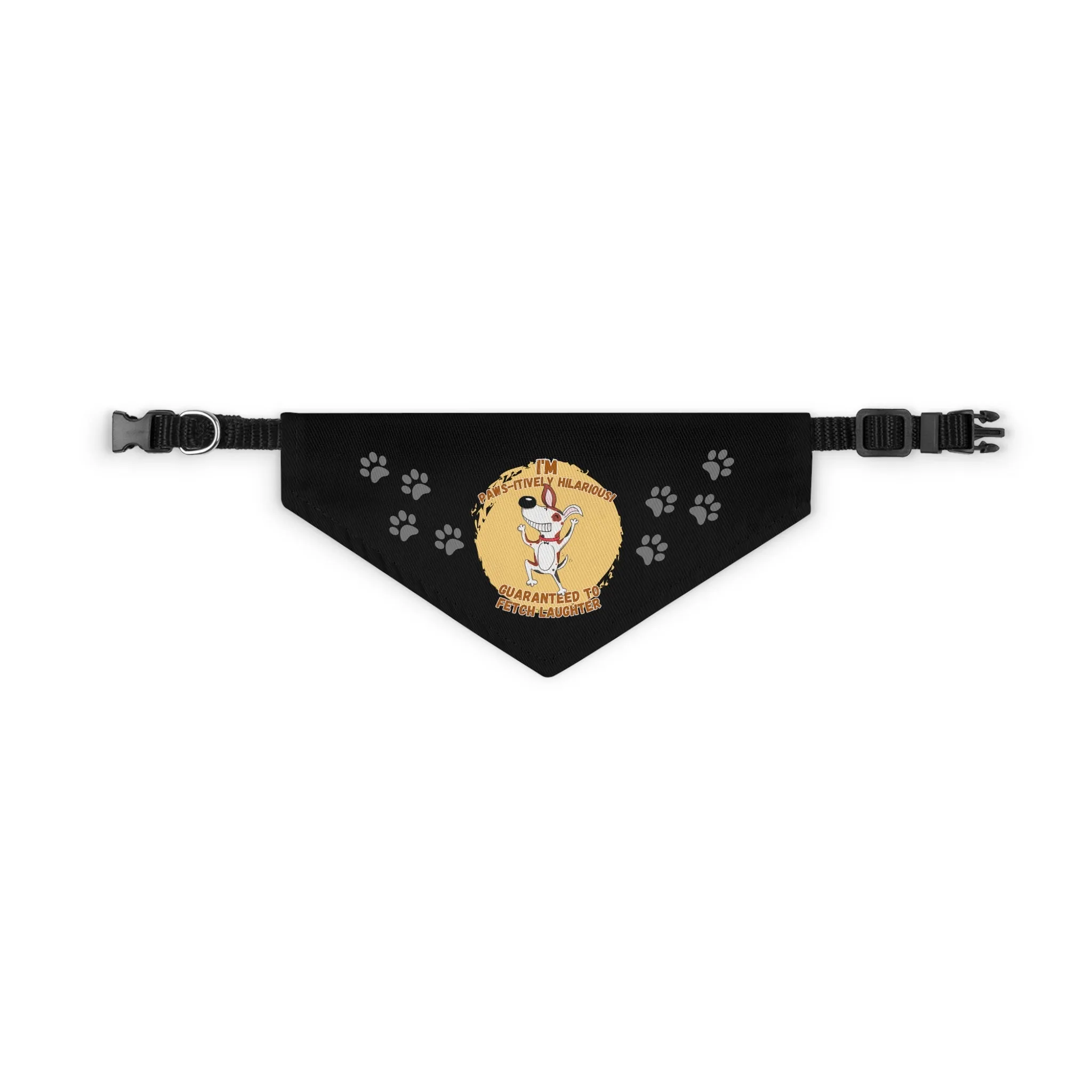 I'm Paws-itively Hilarious, Guaranteed to Fetch Laughter! Pet Bandana Collar